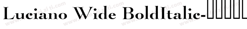 Luciano Wide BoldItalic字体转换